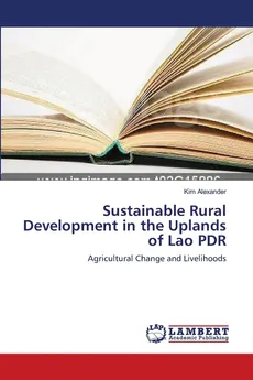 Sustainable Rural Development in the Uplands of Lao PDR - Kim Alexander
