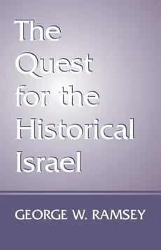 The Quest for the Historical Israel - George W. Ramsey
