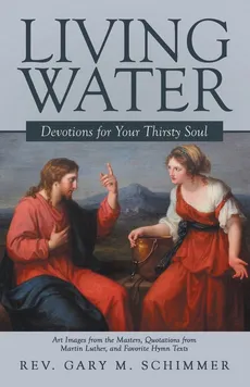 Living Water - Rev. Gary M. Schimmer