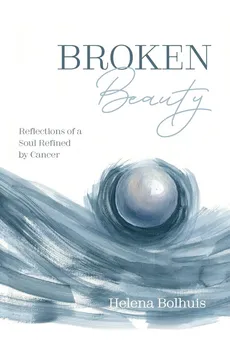 Broken Beauty - Helena Bolhuis