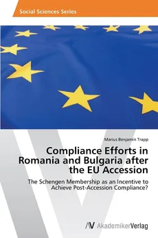 Compliance Efforts in Romania and Bulgaria after the EU Accession - Marius Benjamin Trapp