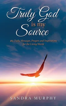 Truly God is my Source - Sandra Murphy