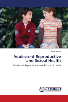Adolescent Reproductive and Sexual Health - Chhavi Anand