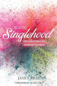 SLAYIN' SINGLEHOOD - Janice Rigel
