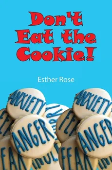 Don't Eat the Cookie! - Esther Rose