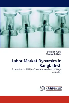 Labor Market Dynamics in Bangladesh - Debasish K. Das