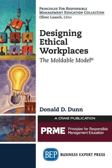 Designing Ethical Workplaces - Donald D. Dunn
