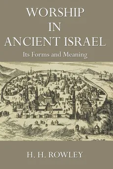 Worship in Ancient Israel - H. H. Rowley
