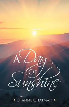 A Day of Sunshine - Dianne Chatman