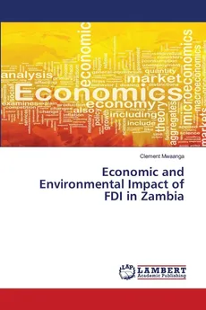 Economic and Environmental Impact of FDI in Zambia - Clement Mwaanga