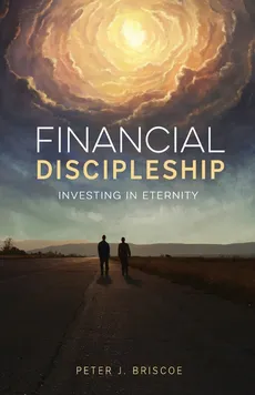 Financial Discipleship - Peter J. Briscoe