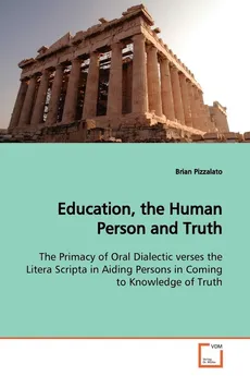 Education, the Human Person and Truth - Brian Pizzalato