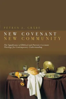 New Covenant, New Community - Petrus Grabe