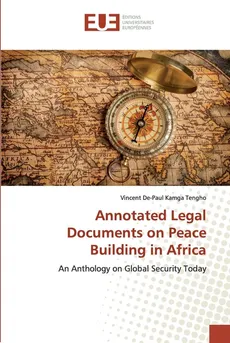 Annotated Legal Documents on Peace Building in Africa - Tengho Vincent De-Paul Kamga