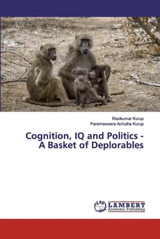 Cognition, IQ and Politics - A Basket of Deplorables - Ravikumar Kurup