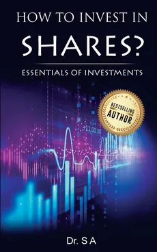 HOW TO INVEST IN SHARES? - Sriram  Ananhan Dr
