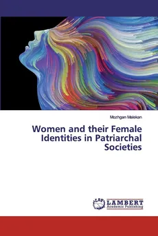 Women and their Female Identities in Patriarchal Societies - Mozhgan Malekan