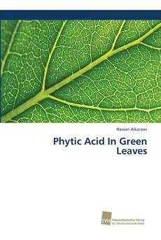 Phytic Acid In Green Leaves - Hassan Alkarawi
