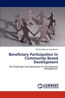 Beneficiary Participation in Community Based Development - Charles Wharton Kaye-Essien