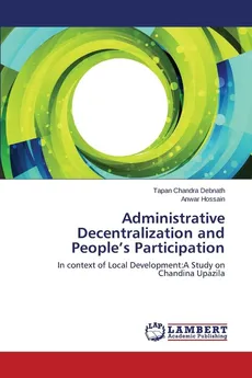 Administrative Decentralization and People's Participation - Tapan Chandra Debnath