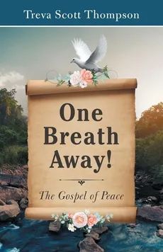 One   Breath  Away! - Treva Scott Thompson