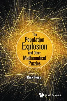 The Population Explosion and Other Mathematical Puzzles - RICHARD I HESS