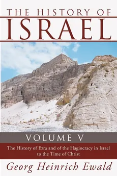 The History of Israel, Volume 5 - Georg Heinrich Ewald