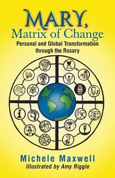 Mary, Matrix of Change - Michele Maxwell