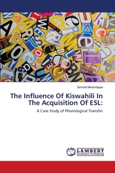 The Influence Of Kiswahili In The Acquisition Of ESL - Ishmail Mwambapa