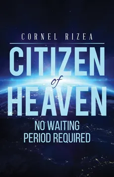 CITIZEN of HEAVEN - Cornel Rizea