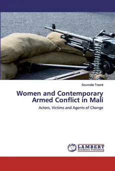 Women and Contemporary Armed Conflict in Mali - Soumaila Traoré