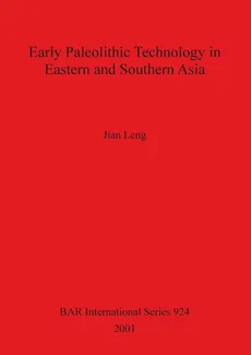Early Paleolithic Technology in Eastern and Southern Asia - Jian Leng