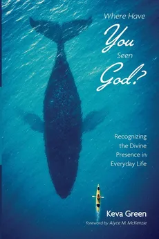 Where Have You Seen God? - Keva Green