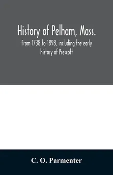 History of Pelham, Mass. - Parmenter C. O.