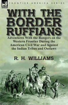 With the Border Ruffians - R. H. Williams