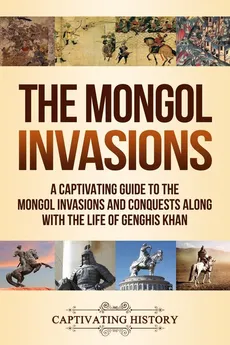 The Mongol Invasions - Captivating History