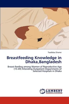 Breastfeeding Knowledge in Dhaka,Bangladesh - Tasdidaa Shamsi