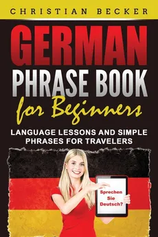 German Phrase Book for Beginners - Christian Becker