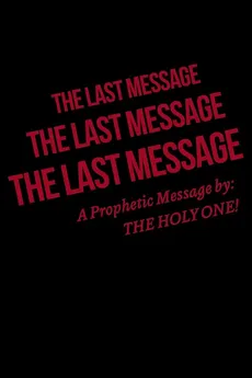 The Last Message - HOLY ONE! THE