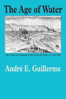 The Age of Water - Andre E. Guillerme