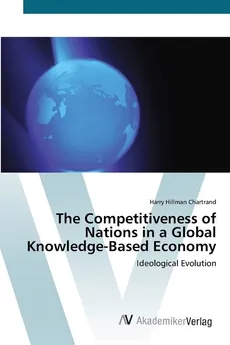 The Competitiveness of Nations in a Global Knowledge-Based Economy - Harry Hillman Chartrand