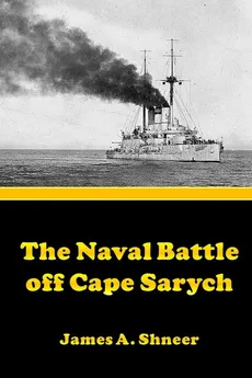 The Naval Battle Off Cape Sarych - James Shneer