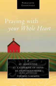 Praying with Your Whole Heart - Augustine Saint