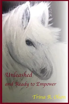 Unleashed and Ready to Empower - Trina Olson