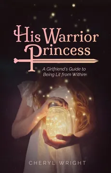 His Warrior Princess - Cheryl Wright