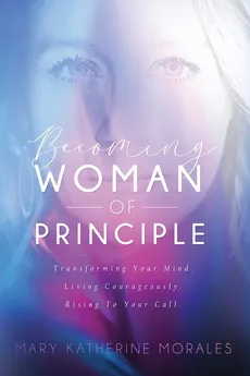 Becoming Woman of Principle - Morales Katherine Mary