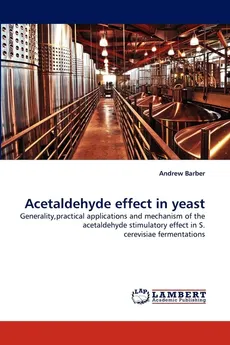 Acetaldehyde effect in yeast - Andrew Barber