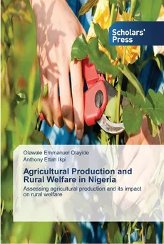 Agricultural Production and Rural Welfare in Nigeria - Olawale Emmanuel Olayide