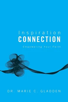 Inspiration Connection - Marie Gladden