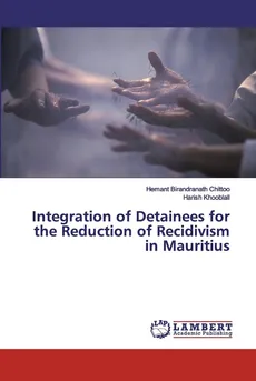 Integration of Detainees for the Reduction of Recidivism in Mauritius - Hemant Birandranath Chittoo